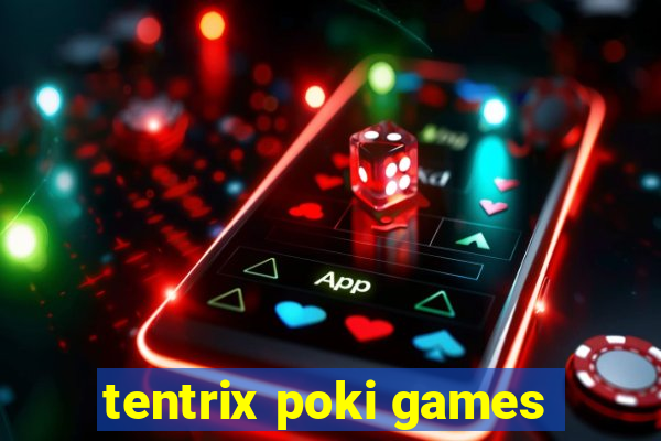 tentrix poki games